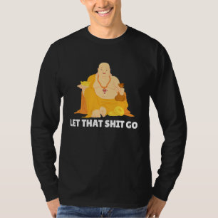 Buddha Monk Namaste Buddhism Pray Let Worries Trou T-Shirt