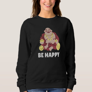 Buddha Monk Namaste Praying Pray Smile Happy Laugh Sweatshirt