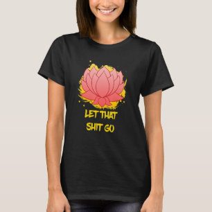 Buddha Monk Namaste Smiling Happiness Let Worries  T-Shirt