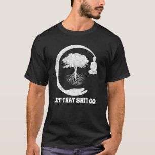 Buddha Monk Namaste Smiling Happiness Let Worries T-Shirt