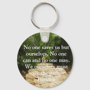 Buddha QUOTE about personal salvation and choices Key Ring