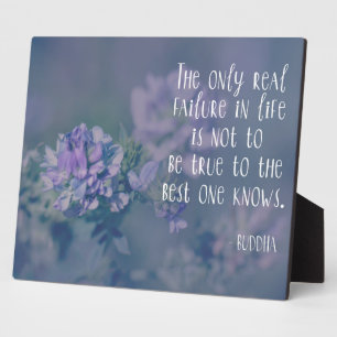 Buddha Quote: Be true to the best Plaque