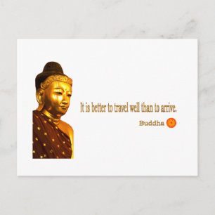 Buddha Quote: “It is better to travel well than to Postcard