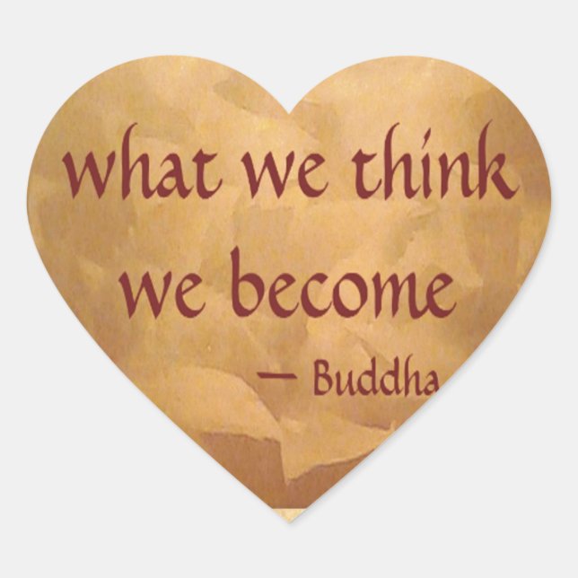 Buddha Quote; What We Think We Become Heart Sticker (Front)