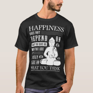 Buddha Quote Zen Buddhism Yoga Happiness T-Shirt