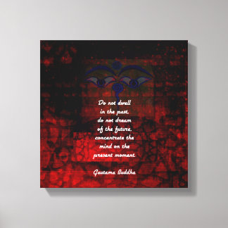 Buddha Uplifting Quote Don’t Dwell In The Past Canvas Print