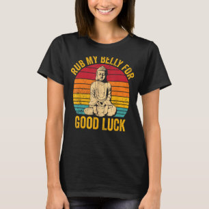 Buddhism Buddha Buddhist Retro Rub My Belly for Go T-Shirt