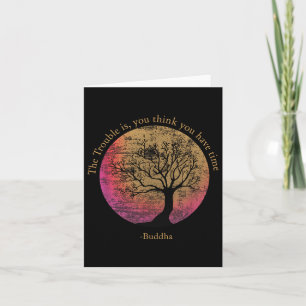 Buddhist Quote Think You Have Time Environmental Card