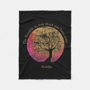 Buddhist Quote Think You Have Time Environmental Fleece Blanket