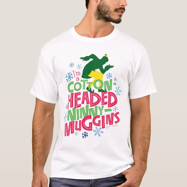 Buddy the Elf | Cotton Headed Ninny-Muggins T-Shirt (Front)