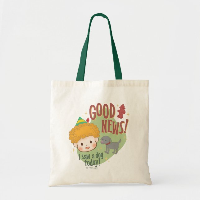 Buddy the Elf Good News! I Saw a Dog Today! Tote Bag (Front)