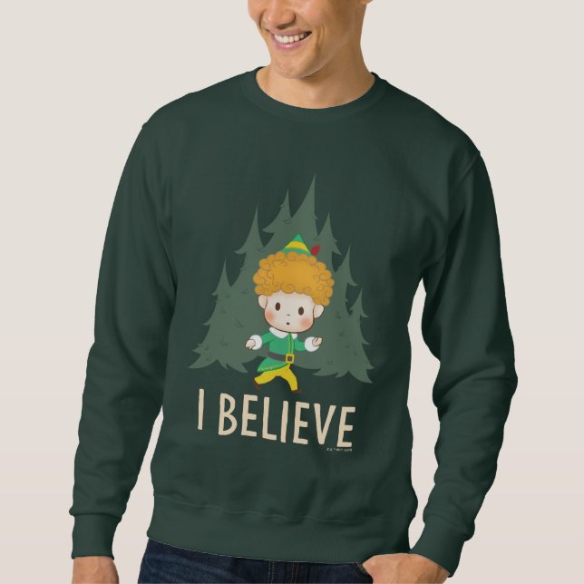 Buddy the Elf I Believe Sweatshirt (Front)