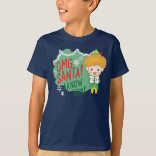 Buddy the Elf OMG Santa! I Know Him! T-Shirt