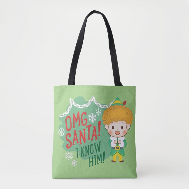 Buddy the Elf OMG Santa! I Know Him! Tote Bag (Front)