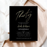 Budget Black and Gold Script 30th Birthday Flyer<br><div class="desc">Celebrate turning 30 in style with a Minimalist Script Black and Gold Birthday Invitation! Featuring sleek black and gold accents, elegant script typography, and a clean, modern design, this invitation sets the tone for a sophisticated celebration. Perfect for any venue, from chic lounges to intimate gatherings, it combines timeless elegance...</div>
