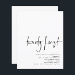 Budget Black Script White 21st Birthday Invite<br><div class="desc">Budget Black Script White 21st Birthday Invite. A budget price SMALLER 4.5” x 5.6” alternative. Available in a SEMI-GLOSS 110 lb CARD STOCK which is the default option (thicker for invitations), OR a SATIN FINISH 80 lb THINNER PAPER STOCK (ideal for enclosures). Modern minimalism with Twenty First in set modern...</div>