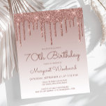 Budget Rose Gold 70th Birthday Party Invitation<br><div class="desc">This trendy 70th birthday invitation features a sparkly rose gold faux glitter drip border and ombre background. The words "70th Birthday" and the name of the guest of honour appear in dark rose casual handwriting script, with the rest of the customisable text in sans serif font. The same rose gold...</div>