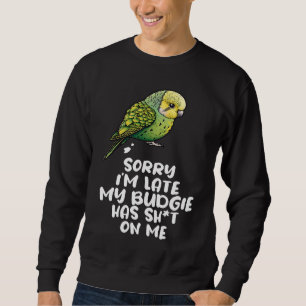 Budgie Bird Parakeet For Budgerigar Owner  1 Sweatshirt