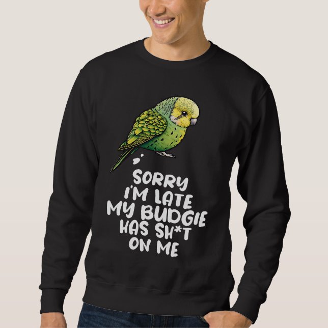 Budgie Bird Parakeet For Budgerigar Owner  1 Sweatshirt (Front)