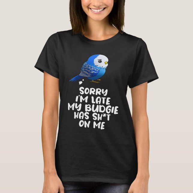 Budgie Bird Parakeet For Budgerigar Owner  3 T-Shirt (Front)
