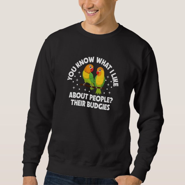 Budgie  Colorful  Cute Bird Meme Parrot Mom Dad Sweatshirt (Front)
