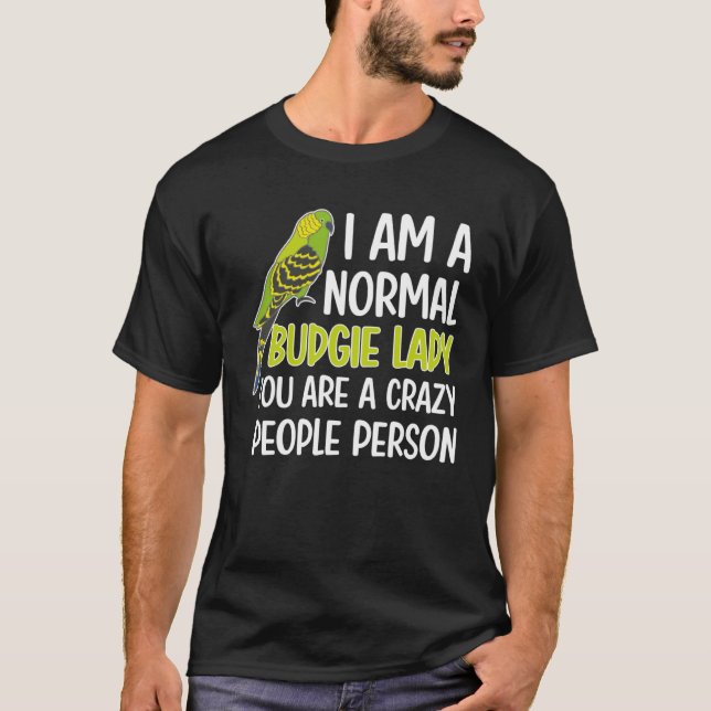 Budgie Lady Budgie Owner Budgerigar Budgie Mom T-Shirt (Front)
