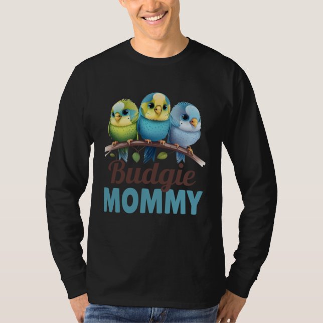 Budgie Mom Budgerigar Parakeet Bird 18 T-Shirt (Front)