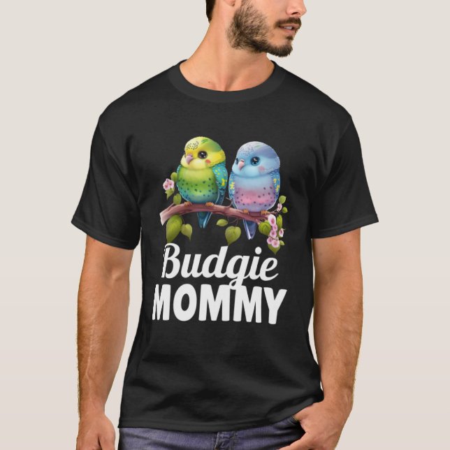 Budgie Mom Budgerigar Parakeet Bird 21 T-Shirt (Front)