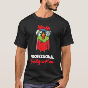 Budgie Mom   Colorful   Cute Bird Meme Parrot Owne T-Shirt