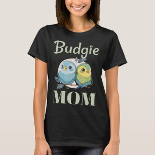 Budgie Mum Budgerigar Parakeet Bird 104 T-Shirt