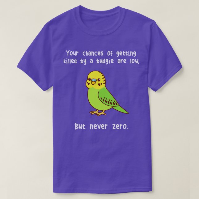 Budgie Never Zero T-Shirt (Design Front)