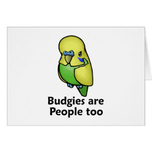 Budgies are People too