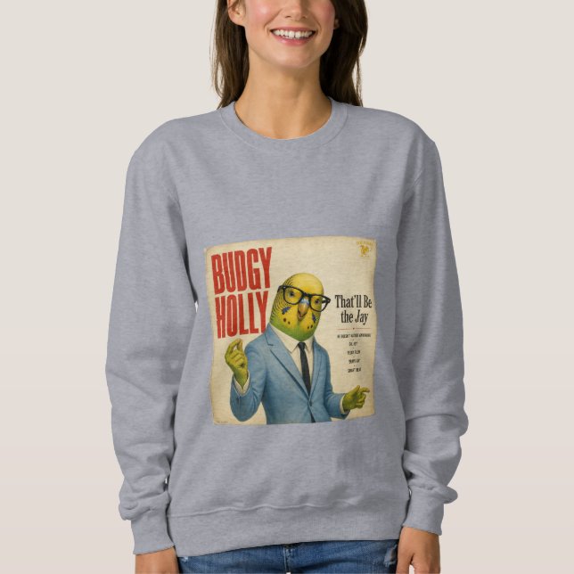 Budgy Holly Album: a Parody Sweatshirt (Front)