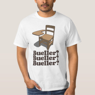 Bueller Bueller Bueller T-Shirt