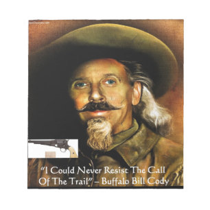 Buffalo Bill Cody His Gun & Quote Gifts & Cards Notepad