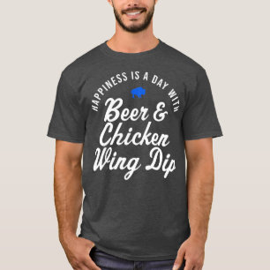 Buffalo Chicken Wing Dip Beer Happiness T-Shirt