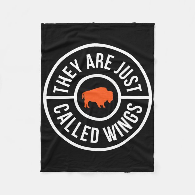 Buffalo Chicken Wings They Are Just Called Wings B Fleece Blanket (Front)
