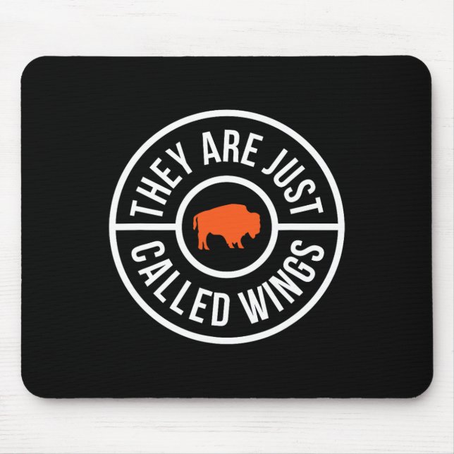 Buffalo Chicken Wings They Are Just Called Wings B Mouse Pad (Front)