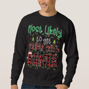 Buffalo Plaid Christmas Most Likely To Get Sassy W Sweatshirt