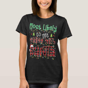 Buffalo Plaid Christmas Most Likely To Get Sassy W T-Shirt