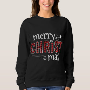Buffalo Plaid Merry Christ Mas Christmas Christian Sweatshirt