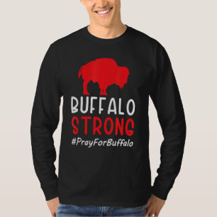 Buffalo Strong Pray For Buffalo Men Women Outfit T-Shirt