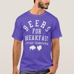 Buffalo Thanksgiving Turkey Trot Beers For Breakfa T-Shirt