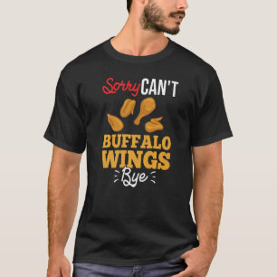 Buffalo Wings Fried Chicken Hot Wing Sauce 1 T-Shirt
