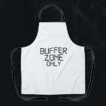 Buffer Zone Only Minimalist Hard Boundary Apron<br><div class="desc">The human element in a protected process. A heavy-duty apron featuring sharp stenciled typography, perfect for the creator managing a disciplined studio.</div>
