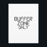 Buffer Zone Only Minimalist Technical Postcard<br><div class="desc">A professional update on your status. High-quality matte postcard featuring clean stencil typography on a stark white background for objective correspondence.</div>