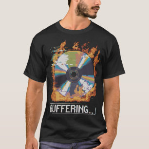 Buffering… Glitchy Burning CD Nostalgic Gift T-Shirt