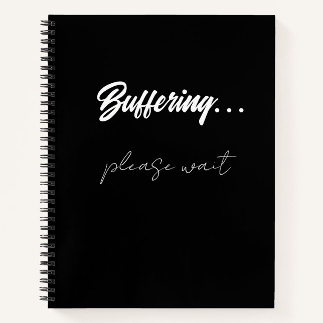 Buffering....please wait  notebook (Front)