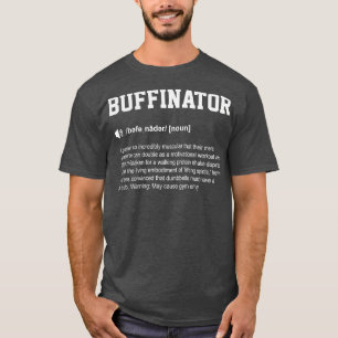 Buffinator Funny Dictionary Gym Meaning T-Shirt