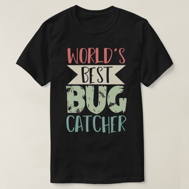 Bug Catcher Insect Collector Entomologist Biologis T-Shirt (Design Front)